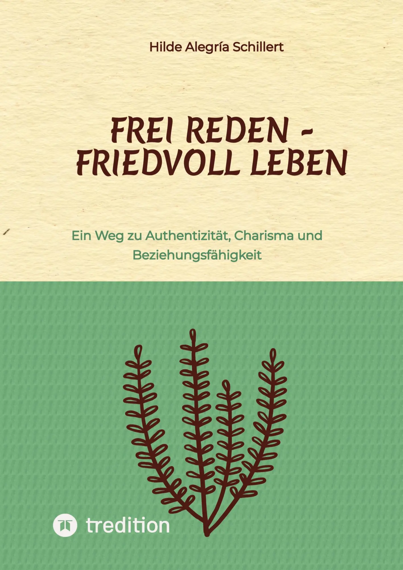 Cover: 9783734589379 | Frei Reden - Friedvoll Leben | Hilde Alegría Schillert | Taschenbuch