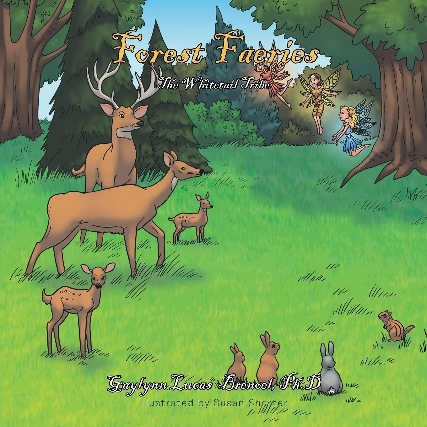 Cover: 9781504929479 | Forest Faeries | The Whitetail Tribe | Ph. D Gaylynn Lucas Brenoel