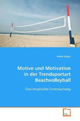 Cover: 9783639089479 | Motive und Motivation in der Trendsportart Beachvolleyball | J Meyer