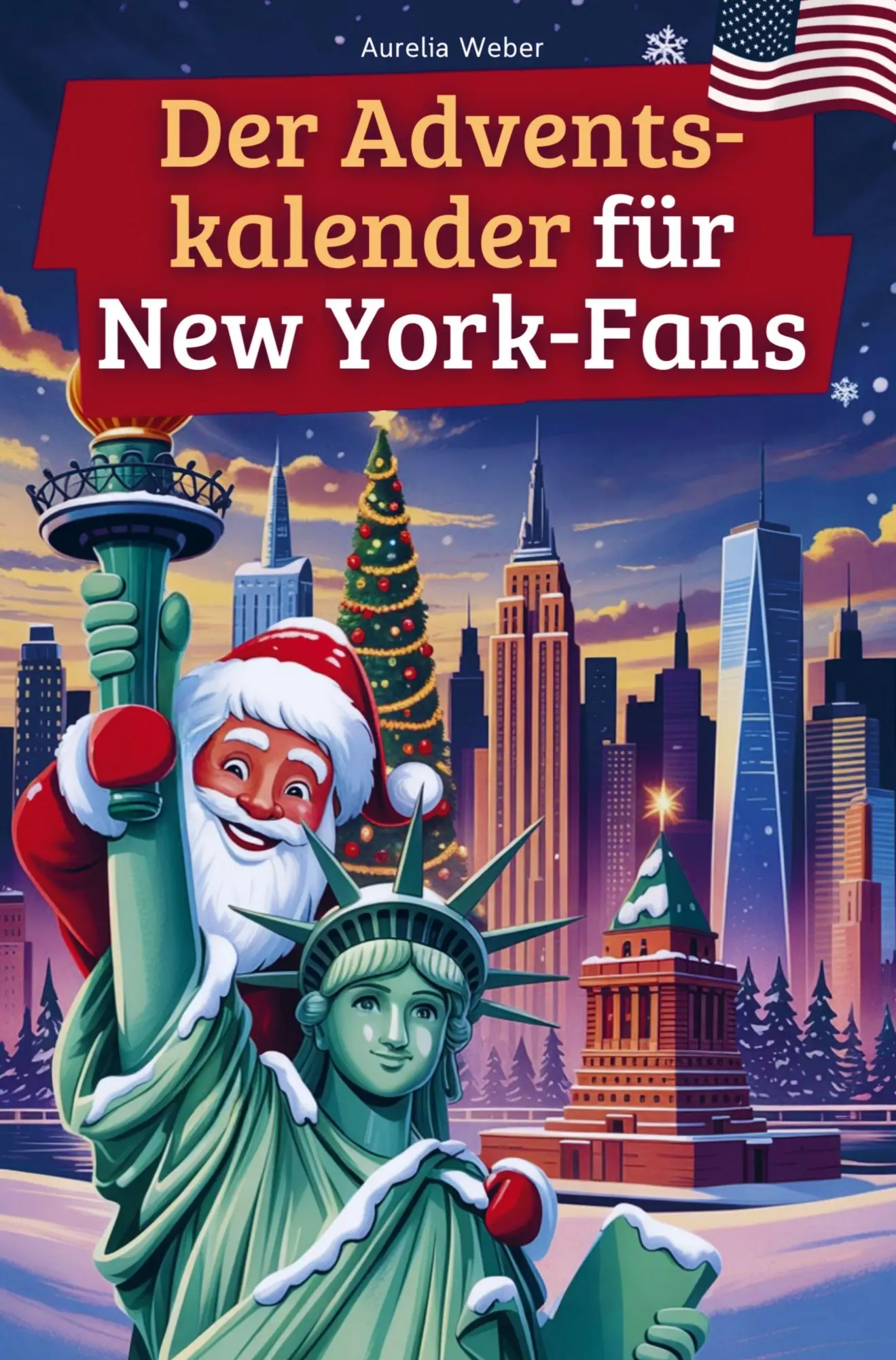 Cover: 9789403839479 | Der Adventskalender für New York-Fans | Aurelia Weber | Taschenbuch