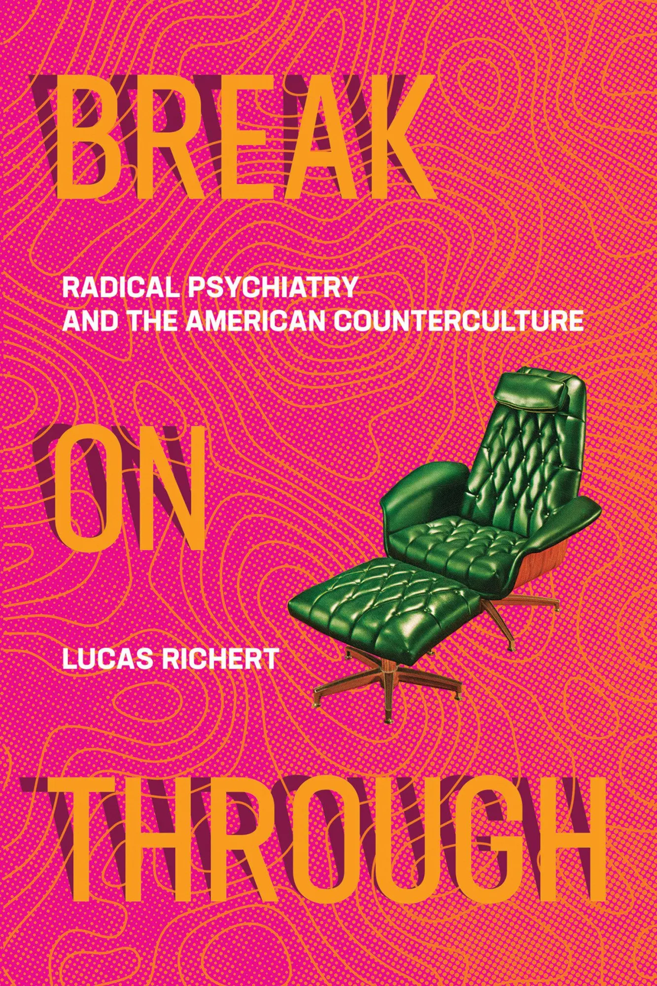 Cover: 9780262539579 | Break on Through: Radical Psychiatry and the American Counterculture