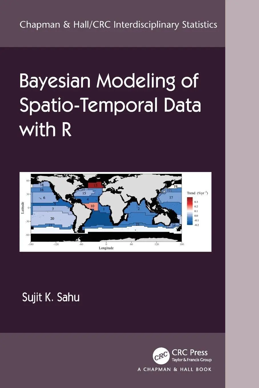 Cover: 9781032209579 | Bayesian Modeling of Spatio-Temporal Data with R | Sujit Sahu | Buch