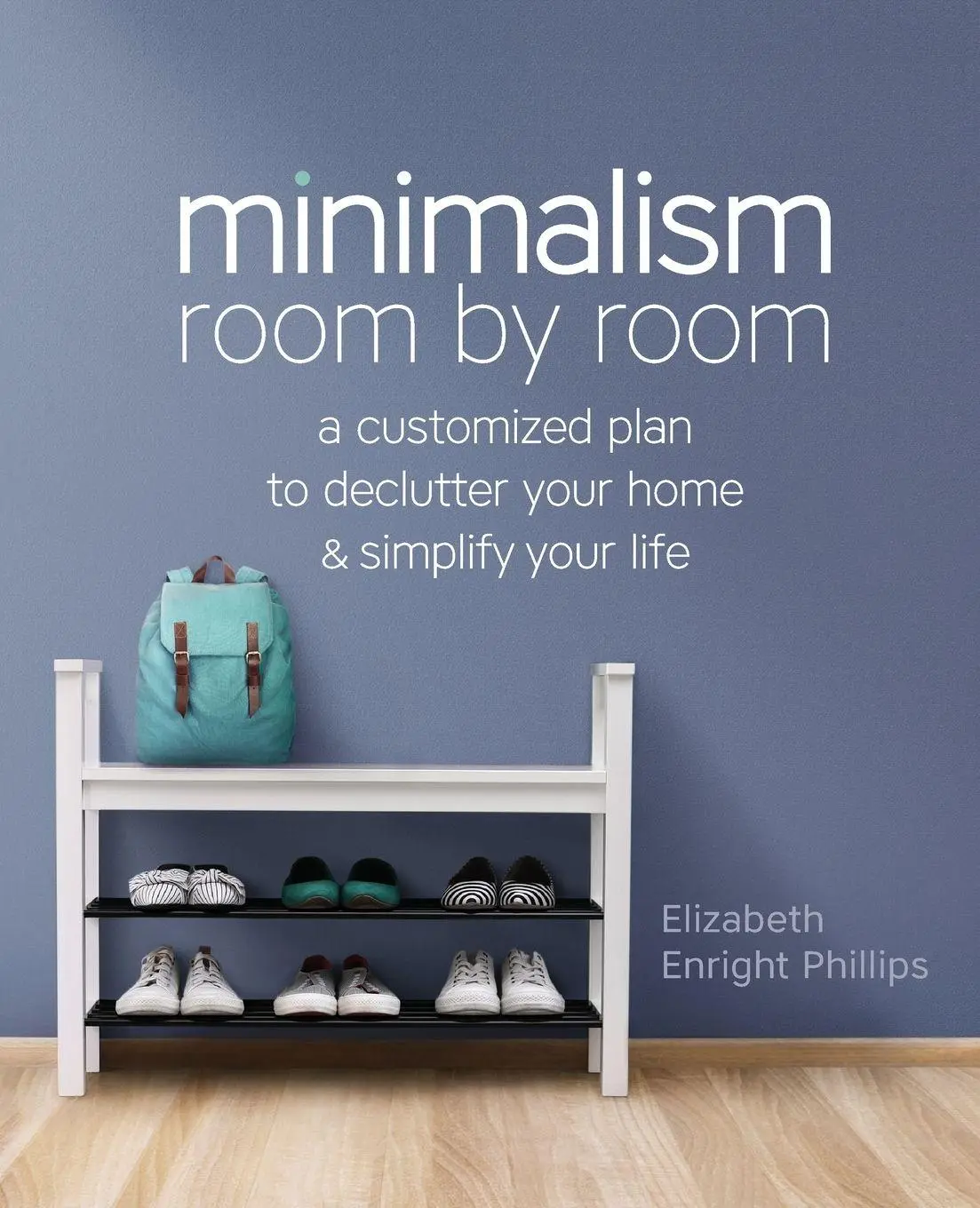 Minimalism Room by Room