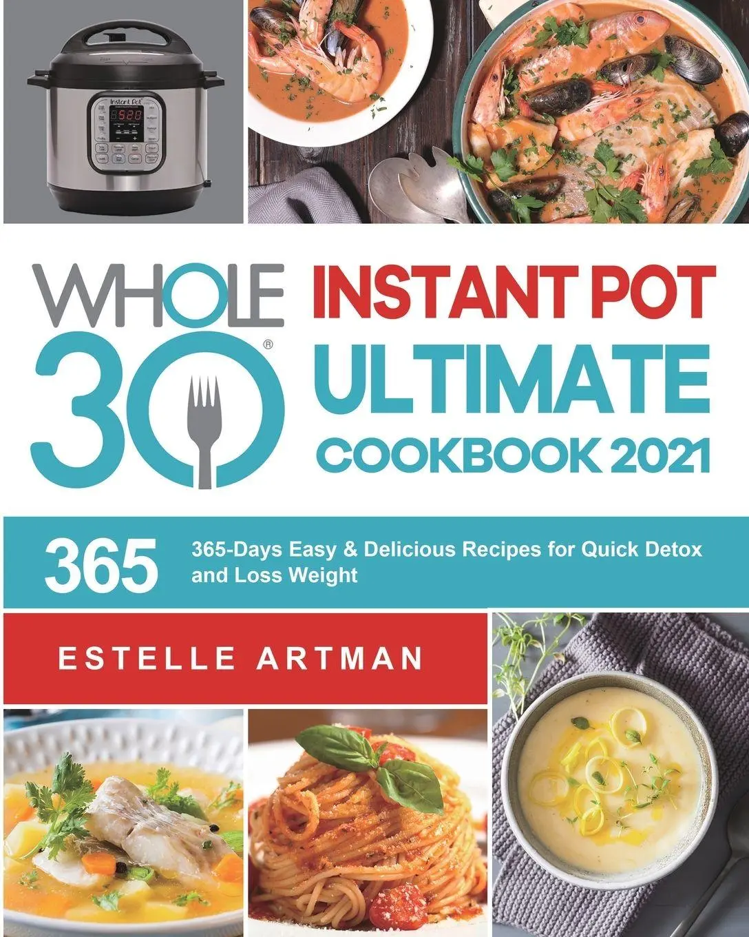 Cover: 9781801219679 | The Whole30 Instant Pot Ultimate Cookbook 2021 | Estelle Artman | Buch