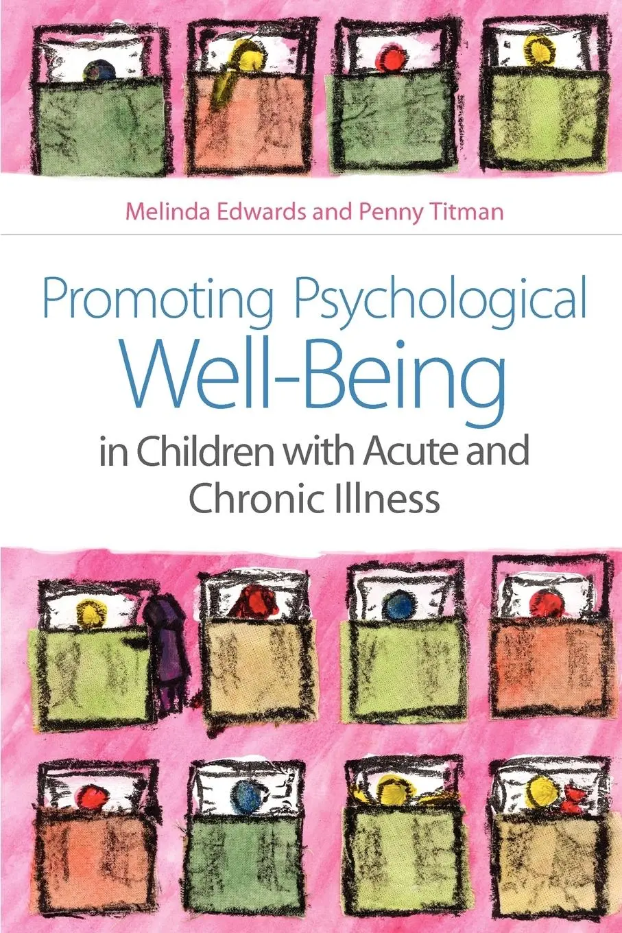 Cover: 9781843109679 | Promoting Psychological Well-Being in Children with Acute and...