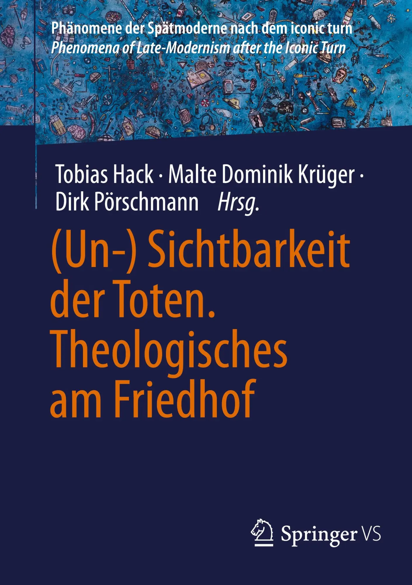 Cover: 9783658499679 | (Un-) Sichtbarkeit der Toten. Theologisches am Friedhof | Hack (u. a.)