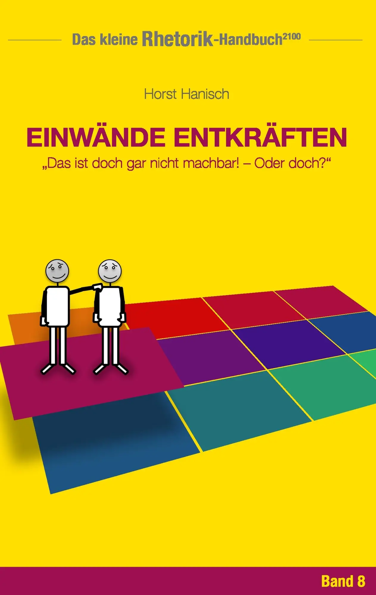 Cover: 9783744839679 | Rhetorik-Handbuch 2100 - Einwände entkräften | Horst Hanisch | Buch