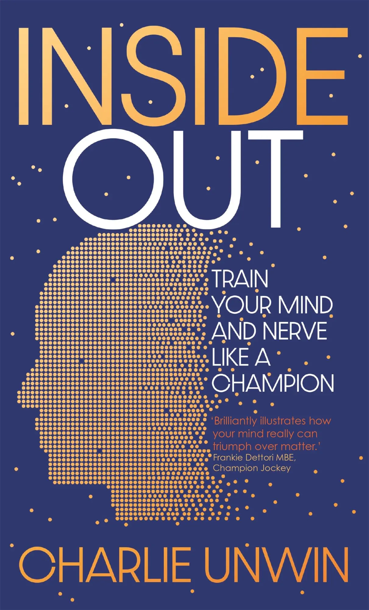 Cover: 9781529369779 | Inside Out | Train your mind and your nerve like a champion | Unwin