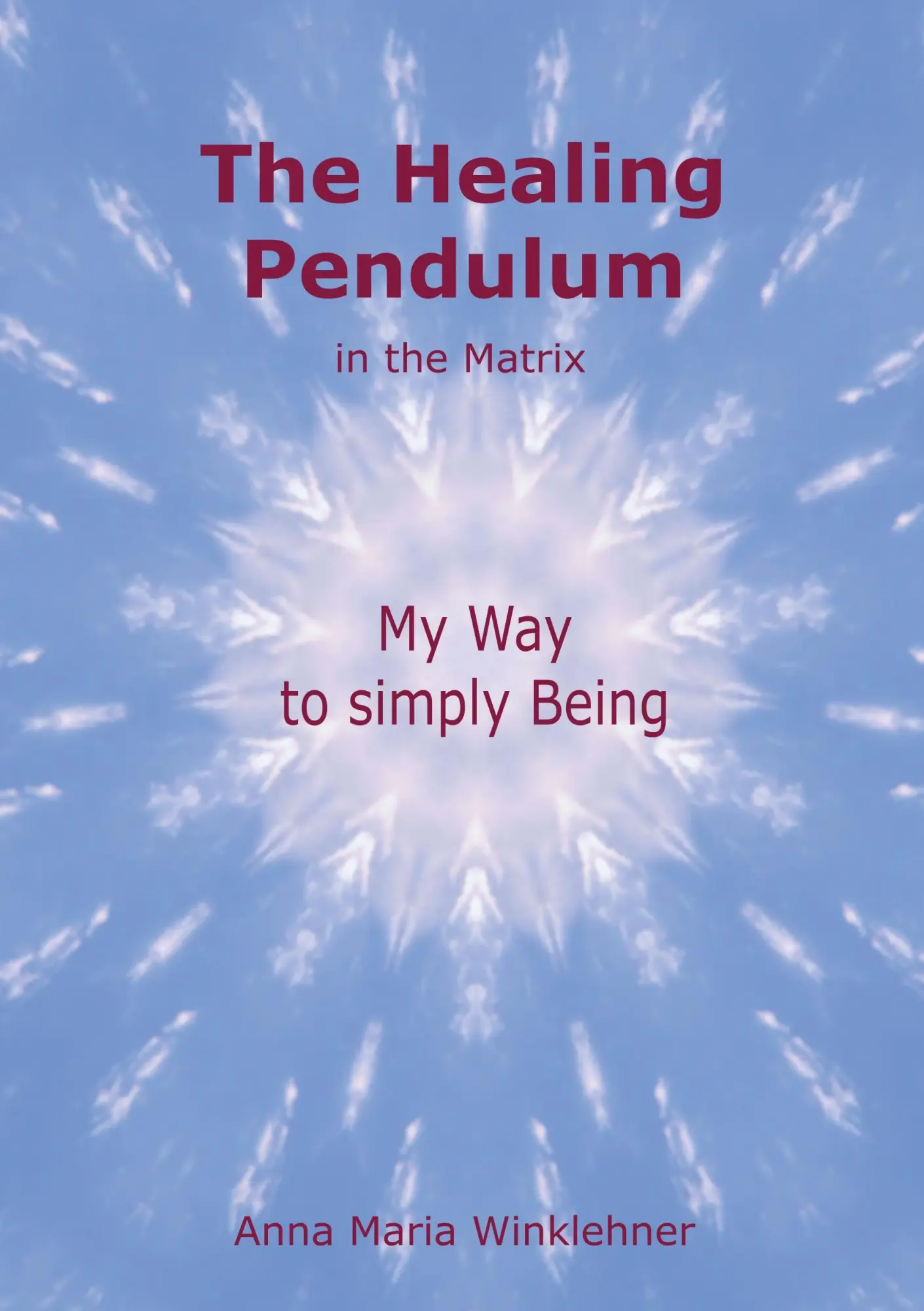 Cover: 9783749499779 | The Healing Pendulum in the Matrix | My Way to simply Being | Buch