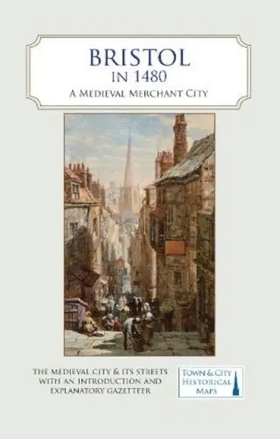 Cover: 9780993469879 | Bristol in 1480 | A Medieval Merchant City | Giles Darkes (u. a.)