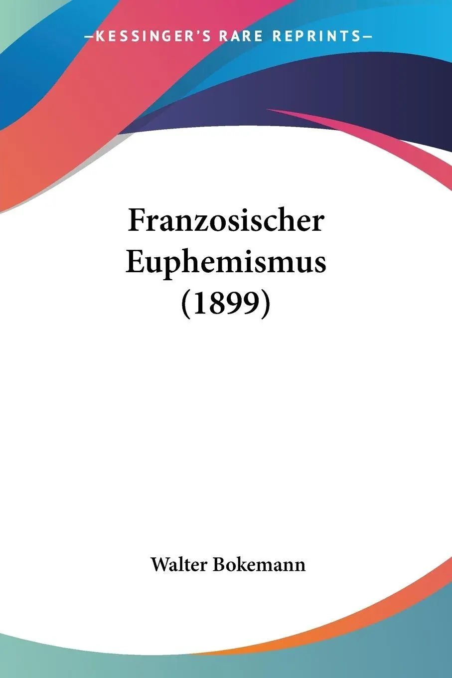 Cover: 9781104239879 | Franzosischer Euphemismus (1899) | Walter Bokemann | Taschenbuch