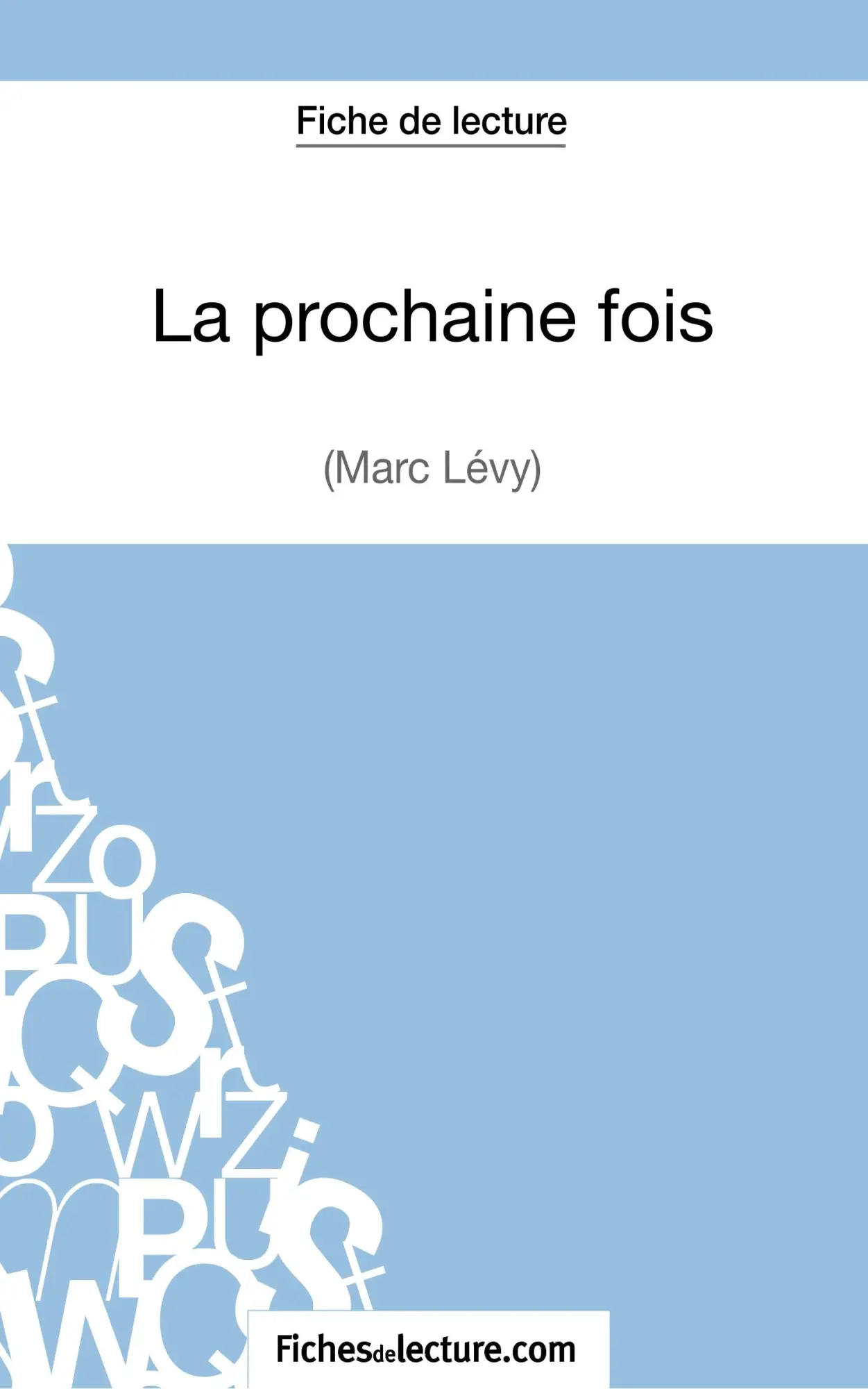 Cover: 9782511029879 | La prochaine fois de Marc Levy (Fiche de lecture) | Lecomte (u. a.)