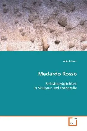 Cover: 9783639119879 | Medardo Rosso | Selbstbezüglichkeit in Skulptur und Fotografie | Buch