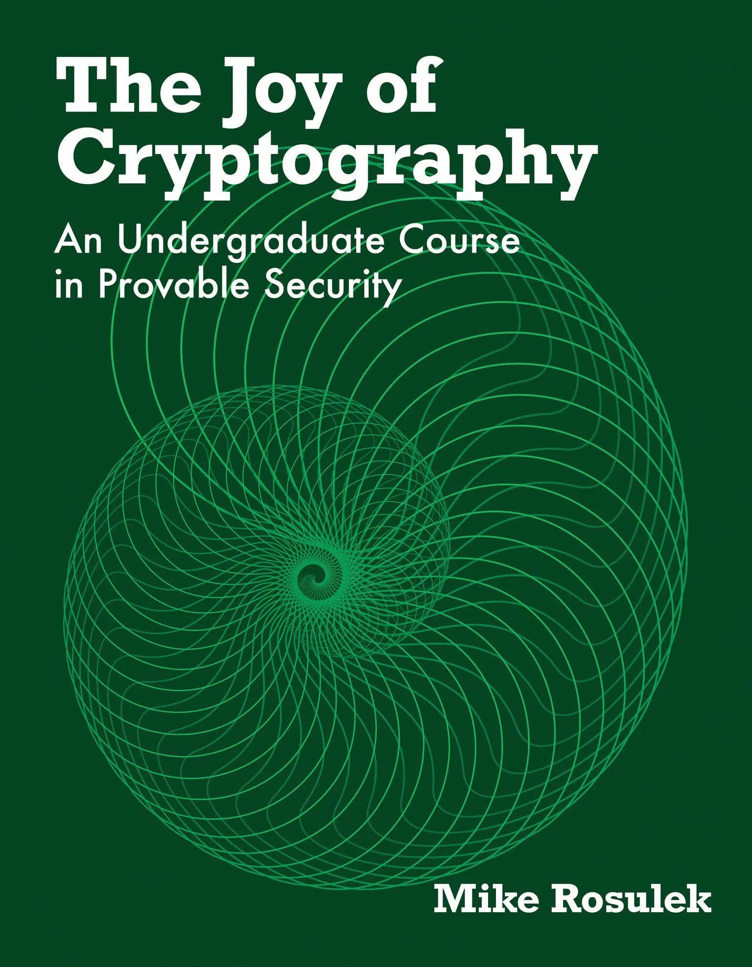 Cover: 9780262049979 | The Joy of Cryptography | An Undergraduate Course in Provable Security