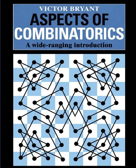 Cover: 9780521429979 | Aspects of Combinatorics | A Wide-Ranging Introduction | Victor Bryant
