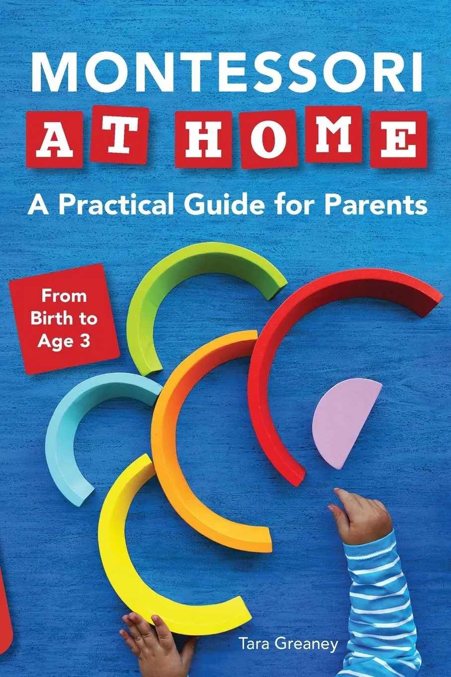 Cover: 9781647399979 | Montessori at Home | A Practical Guide for Parents | Tara Greaney