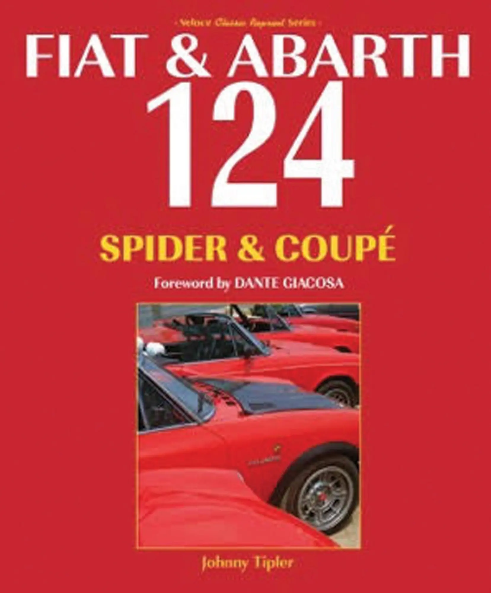 Cover: 9781845849979 | Fiat &amp; Abarth 124 Spider &amp; Coupe | Revised Paperback Edition | Tipler
