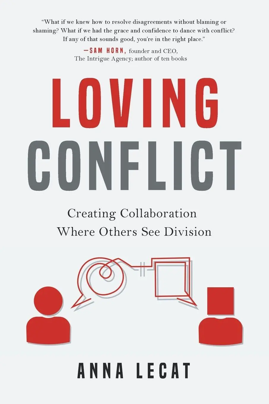 Cover: 9781966629979 | Loving Conflict | Creating Collaboration Where Others See Division