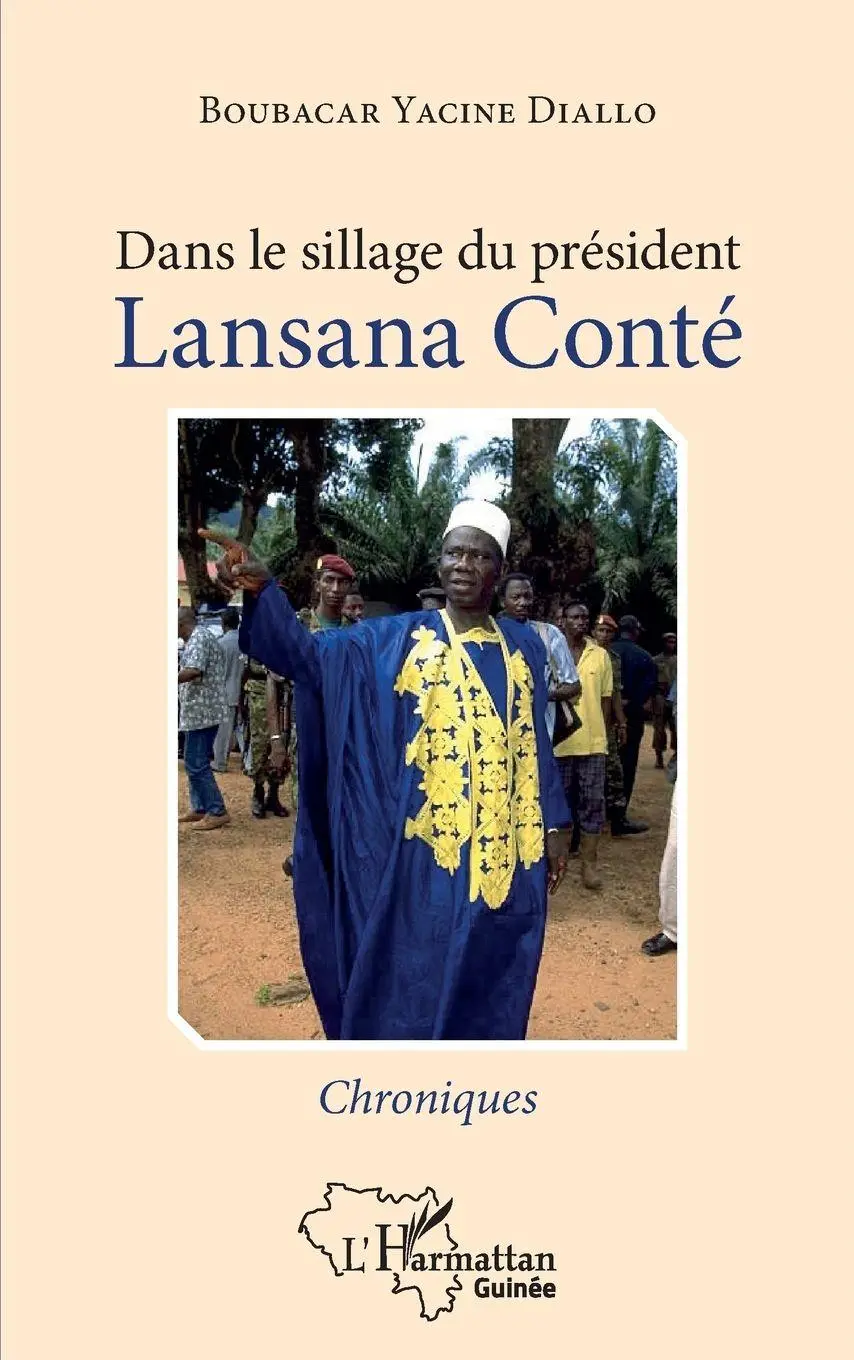 Cover: 9782343199979 | Dans le sillage du président Lansana Conté | Chroniques | Diallo