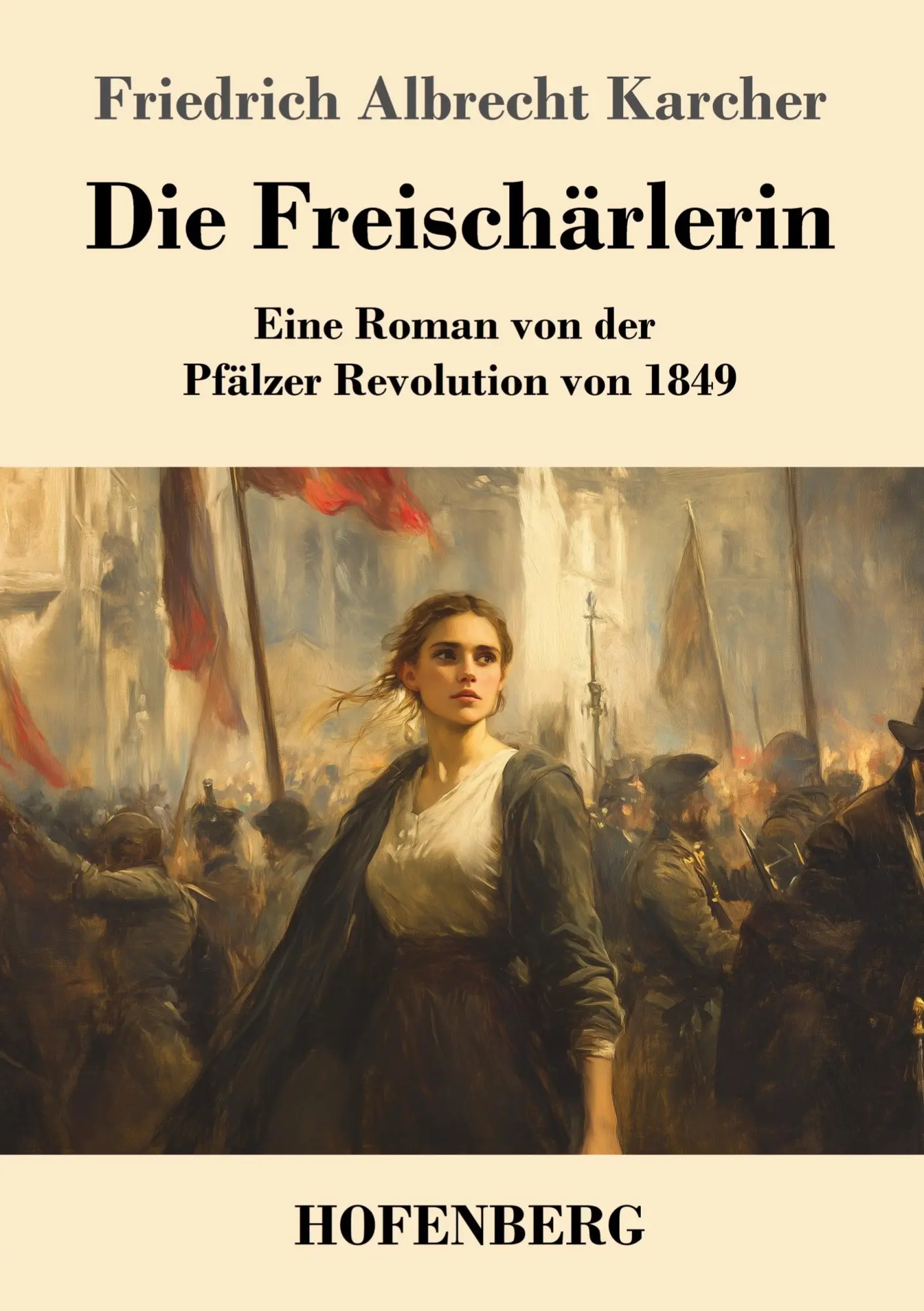 Cover: 9783743749979 | Die Freischärlerin | Eine Roman von der Pfälzer Revolution von 1849