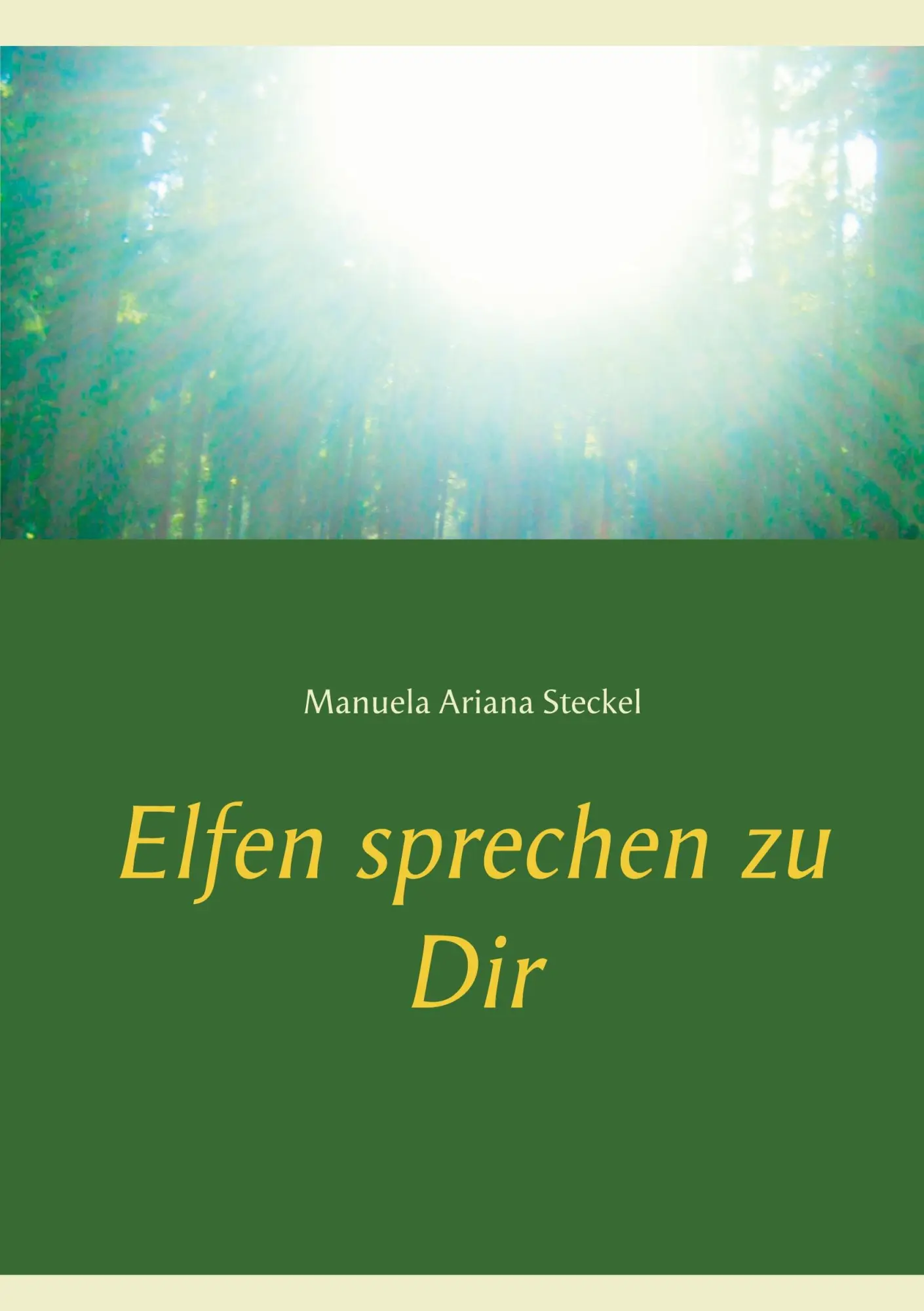 Cover: 9783749479979 | Elfen sprechen zu Dir | Manuela Ariana Steckel | Taschenbuch | 196 S.