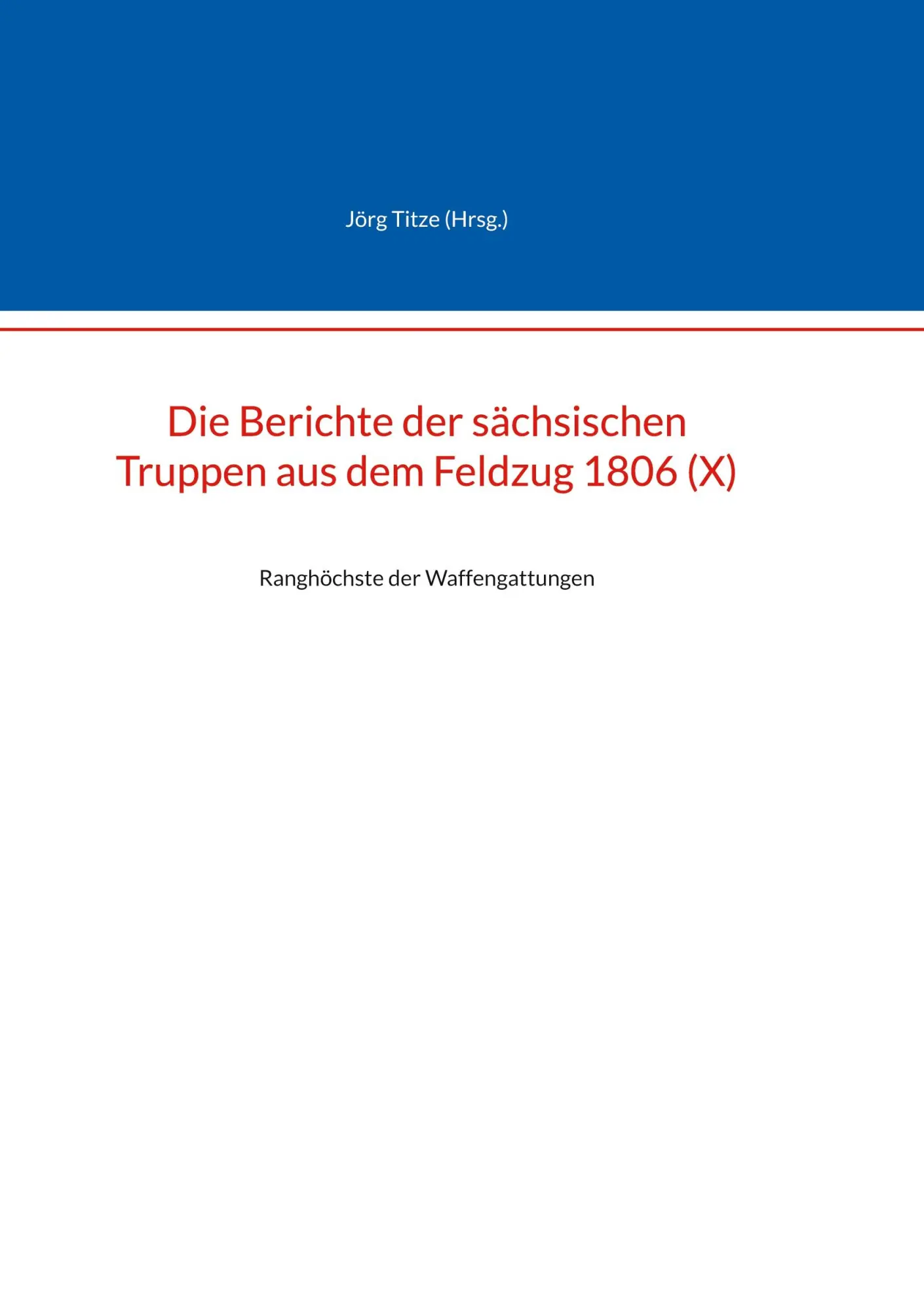 Cover: 9783756239979 | Die Berichte der sächsischen Truppen aus dem Feldzug 1806 (X) | Titze