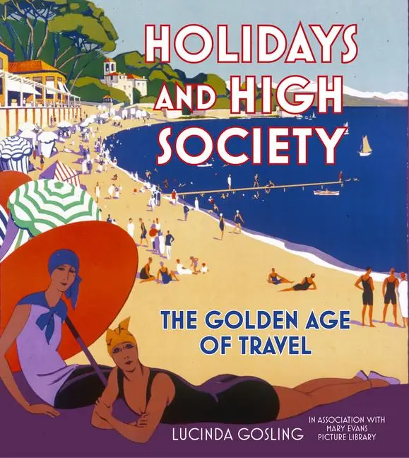 Cover: 9780750990080 | Holidays and High Society | The Golden Age of Travel | Library | Buch