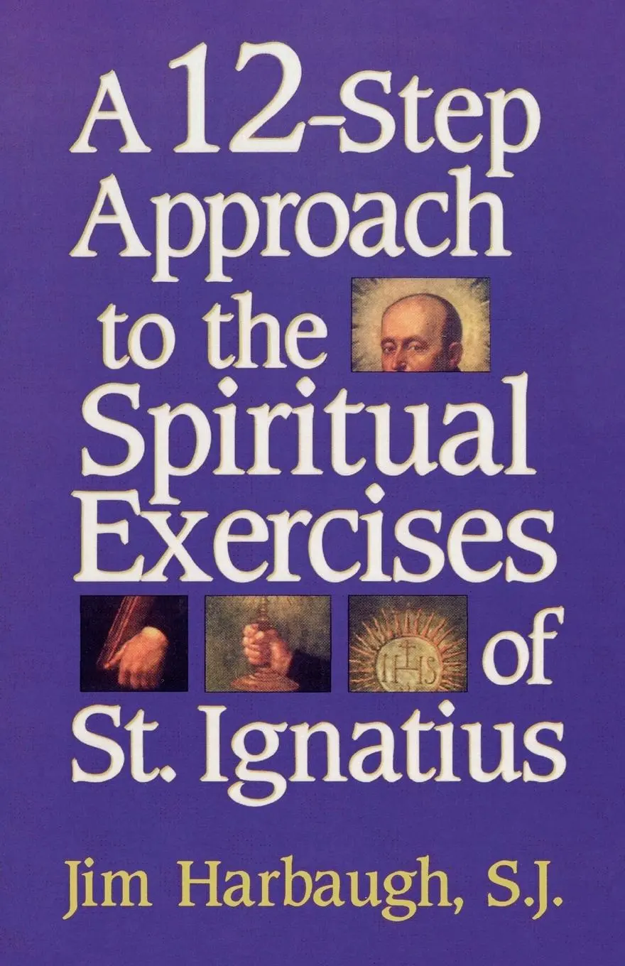 Cover: 9781580510080 | 12-Step Approach to the Spiritual Exercises of St. Ignatius | Harbaugh