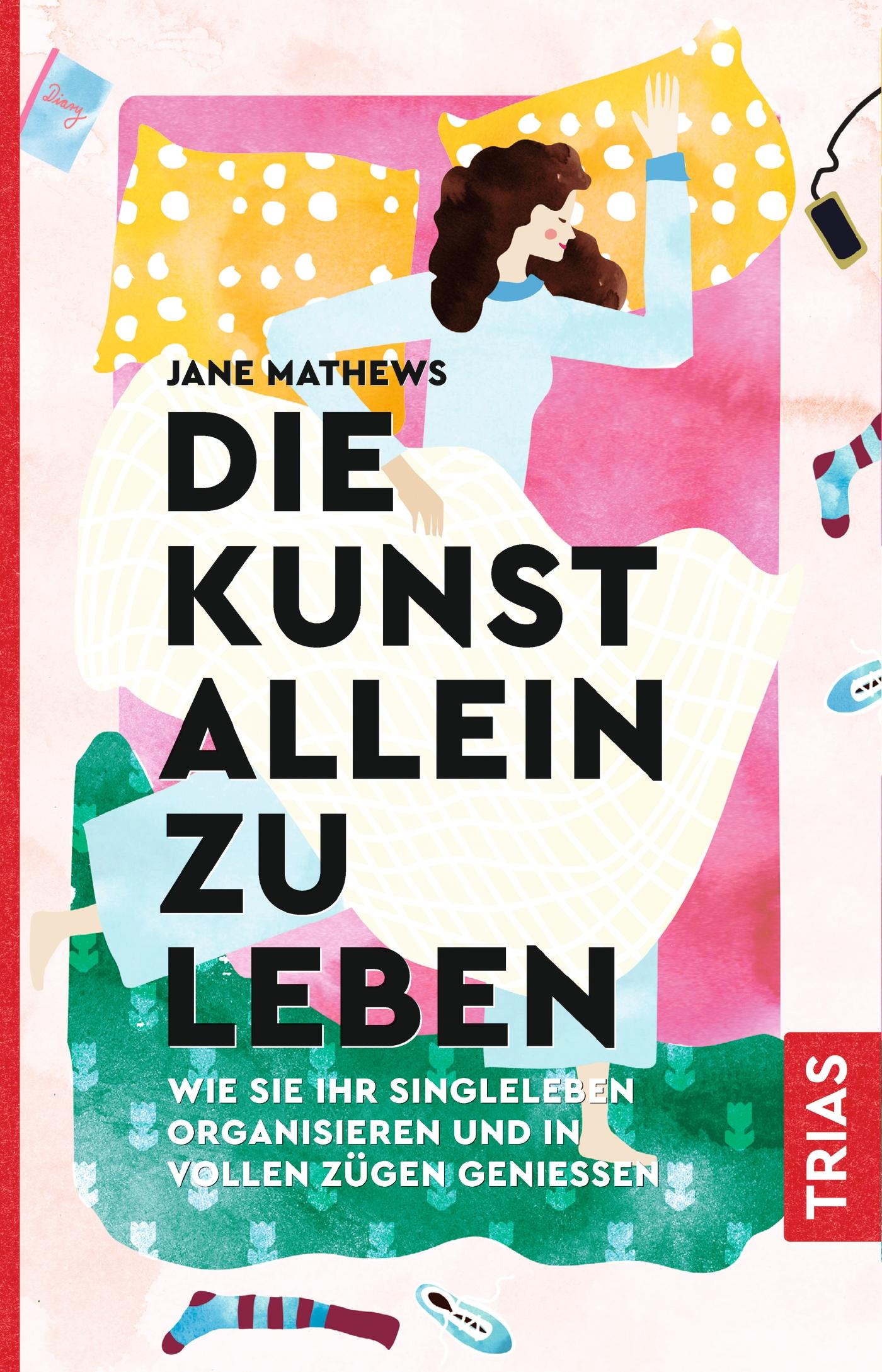 Cover: 9783432110080 | Die Kunst allein zu leben | Jane Mathews | Taschenbuch | 248 S. | 2020