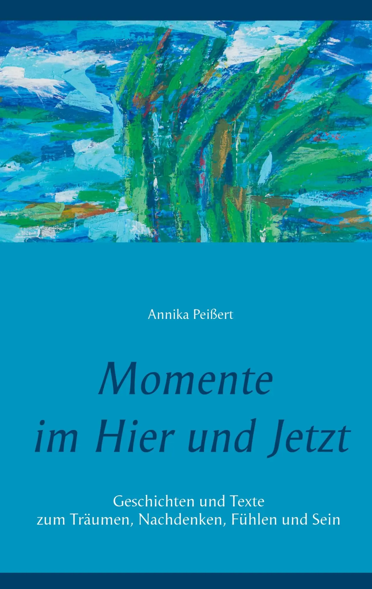 Cover: 9783751990080 | Momente im Hier und Jetzt | Annika Peißert | Taschenbuch | 88 S.
