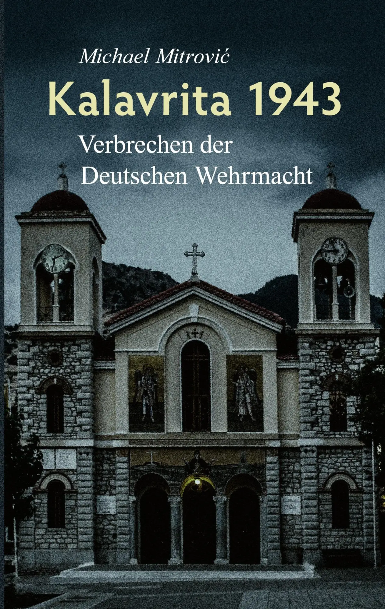 Cover: 9783819230080 | Kalavrita 1943 | Verbrechen der Deutschen Wehrmacht | Michael Mitrovic