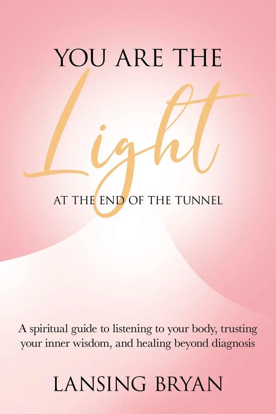 Cover: 9798765270080 | You Are the Light at the End of the Tunnel | Lansing Bryan | Buch
