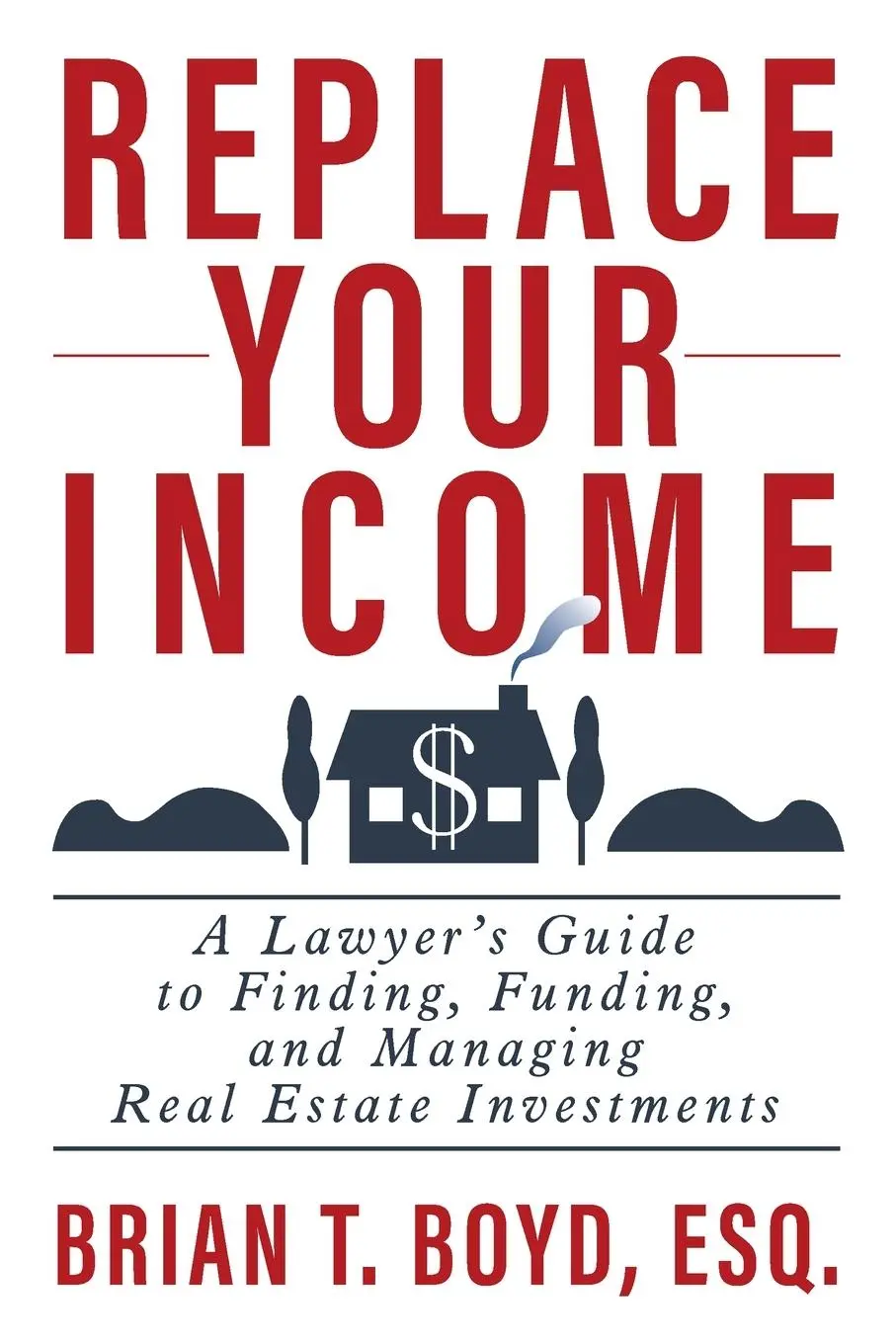 Cover: 9798886360080 | Replace Your Income | Brian T. Boyd | Taschenbuch | Englisch | 2022