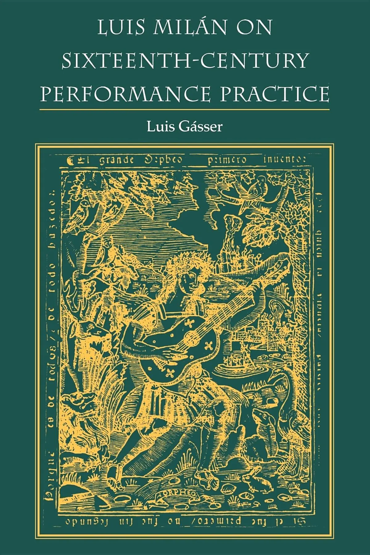 Cover: 9780253210180 | Luis Milán on Sixteenth–Century Performance Practice | Luis Gasser