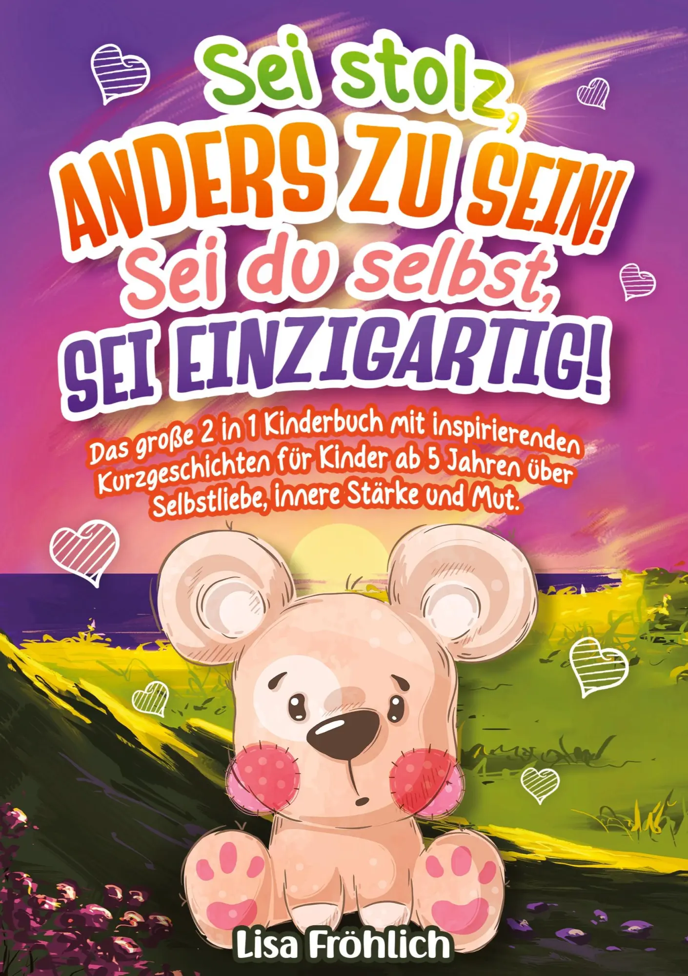 Cover: 9783384210180 | Sei stolz, anders zu sein! Sei du selbst, sei einzigartig! | Fröhlich