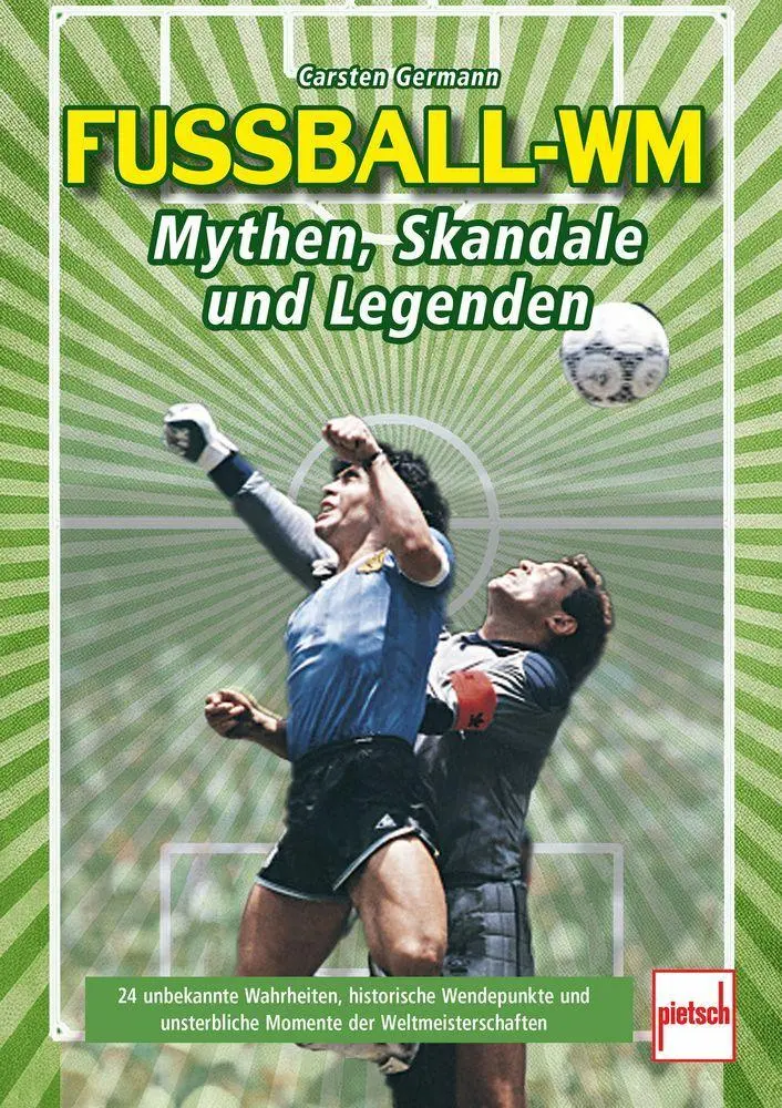 Cover: 9783613510180 | Fußball-WM: Mythen, Skandale und Legenden | Carsten Germann | Buch