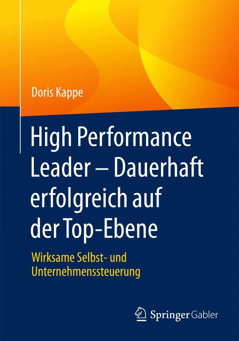 Cover: 9783658090180 | High Performance Leader - Dauerhaft erfolgreich auf der Top-Ebene | vi