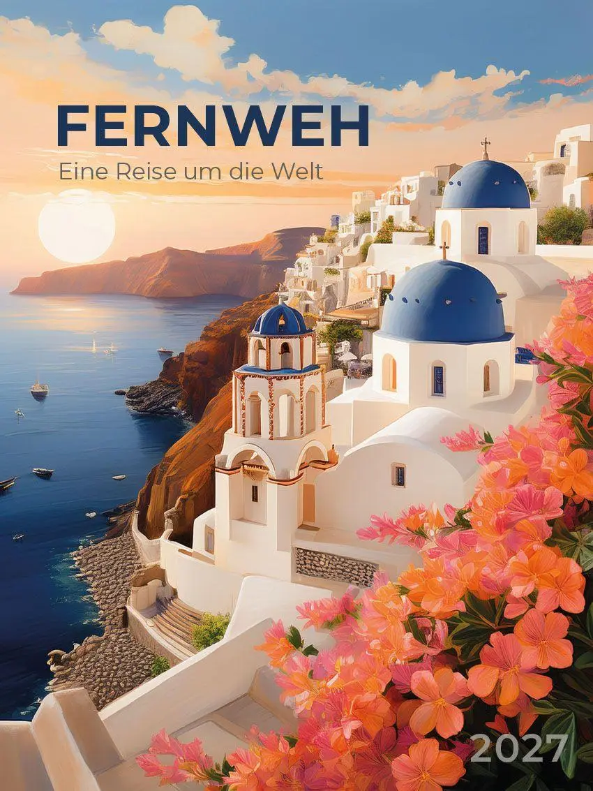 Fernweh - eine Reise um die Welt Kalender 2027