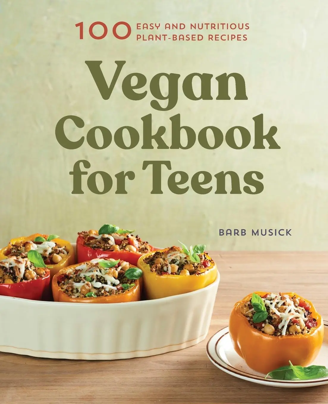 Cover: 9781648760280 | Vegan Cookbook for Teens | 100 Easy and Nutritious Plant-Based Recipes