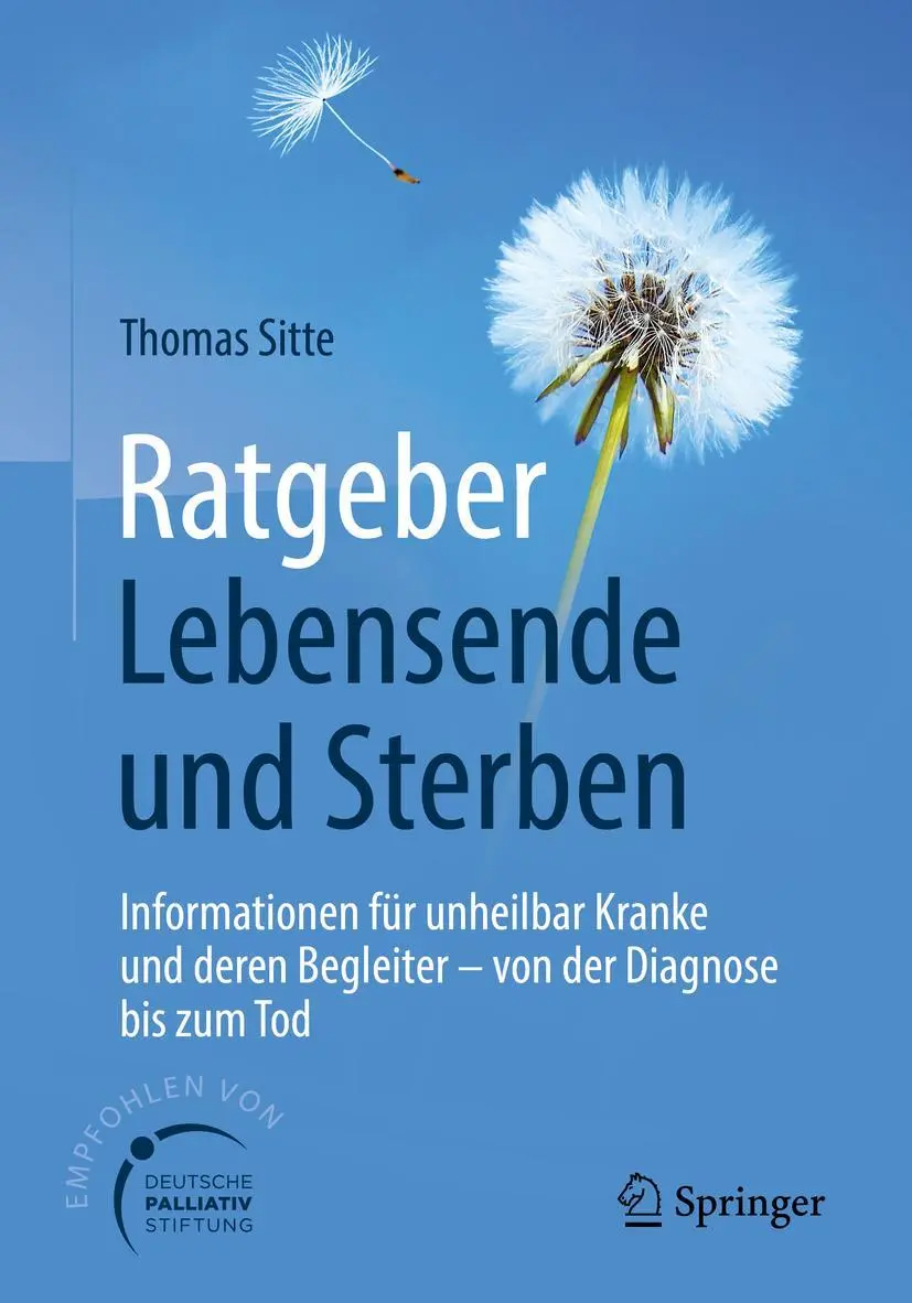 Cover: 9783662560280 | Ratgeber Lebensende und Sterben | Thomas Sitte | Taschenbuch | XVIII Cover: 9783662560280 | Ratgeber Lebensende und Sterben | Thomas Sitte | Taschenbuch | XVIII