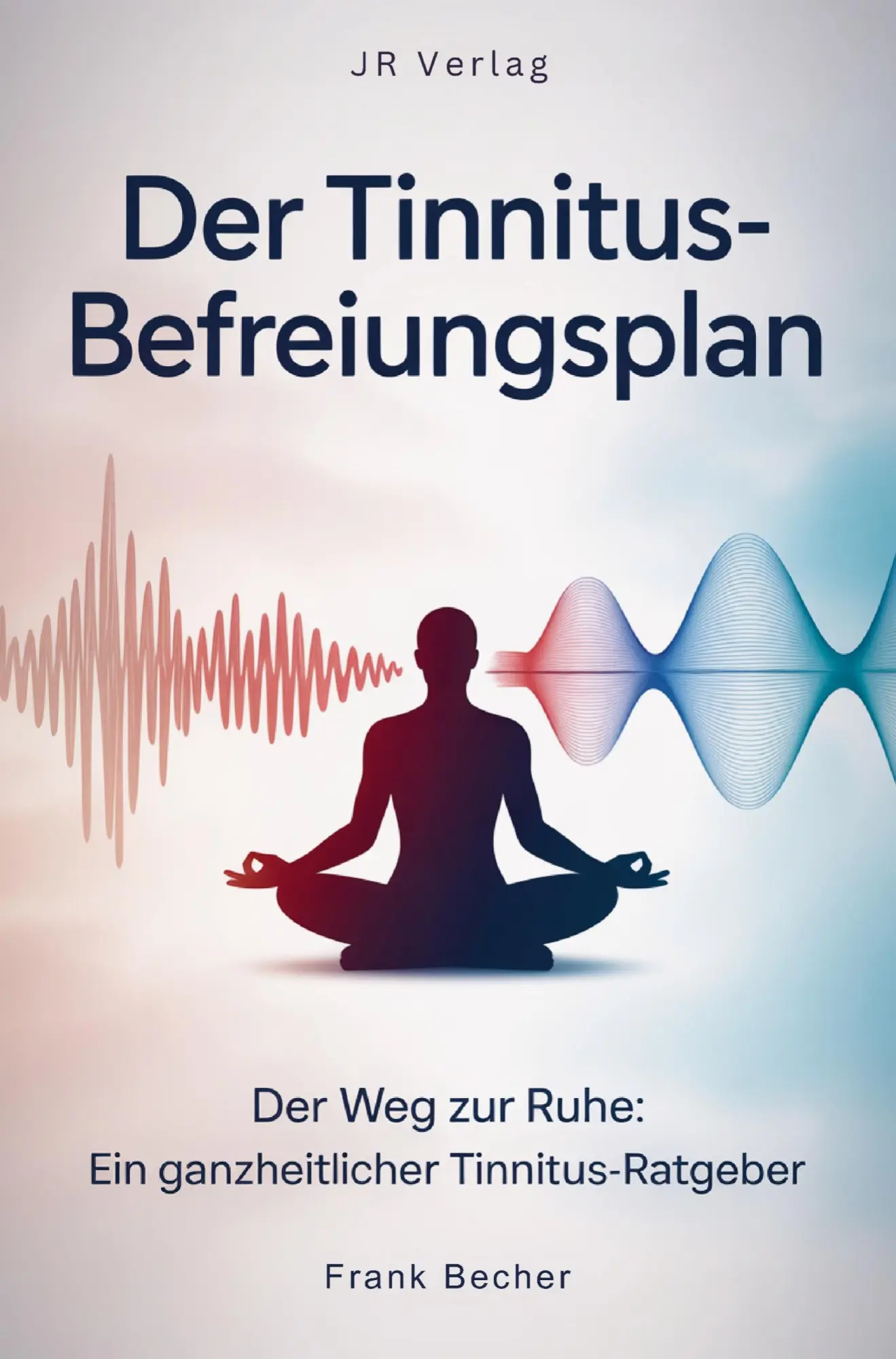 Cover: 9789403880280 | Der Tinnitus-Befreiungsplan: Der Weg zur Ruhe: Ein ganzheitlicher...