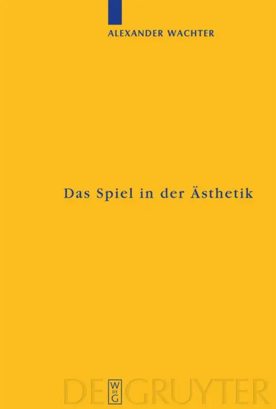 Cover: 9783110190380 | Das Spiel in der Ästhetik | Alexander Wachter | Buch | XI | Deutsch
