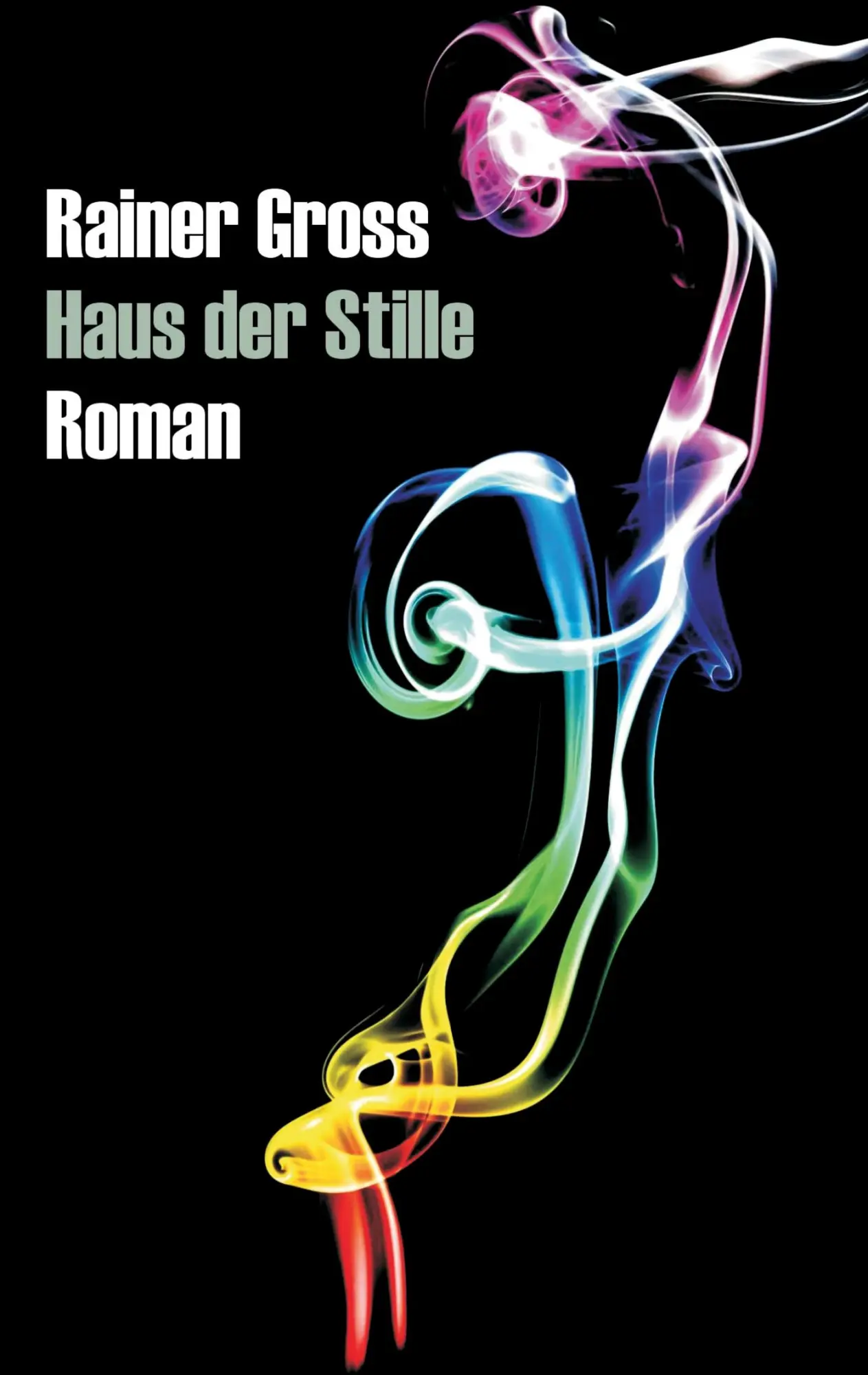 Cover: 9783735740380 | Haus der Stille | Roman | Rainer Gross | Taschenbuch | 124 S. | 2014