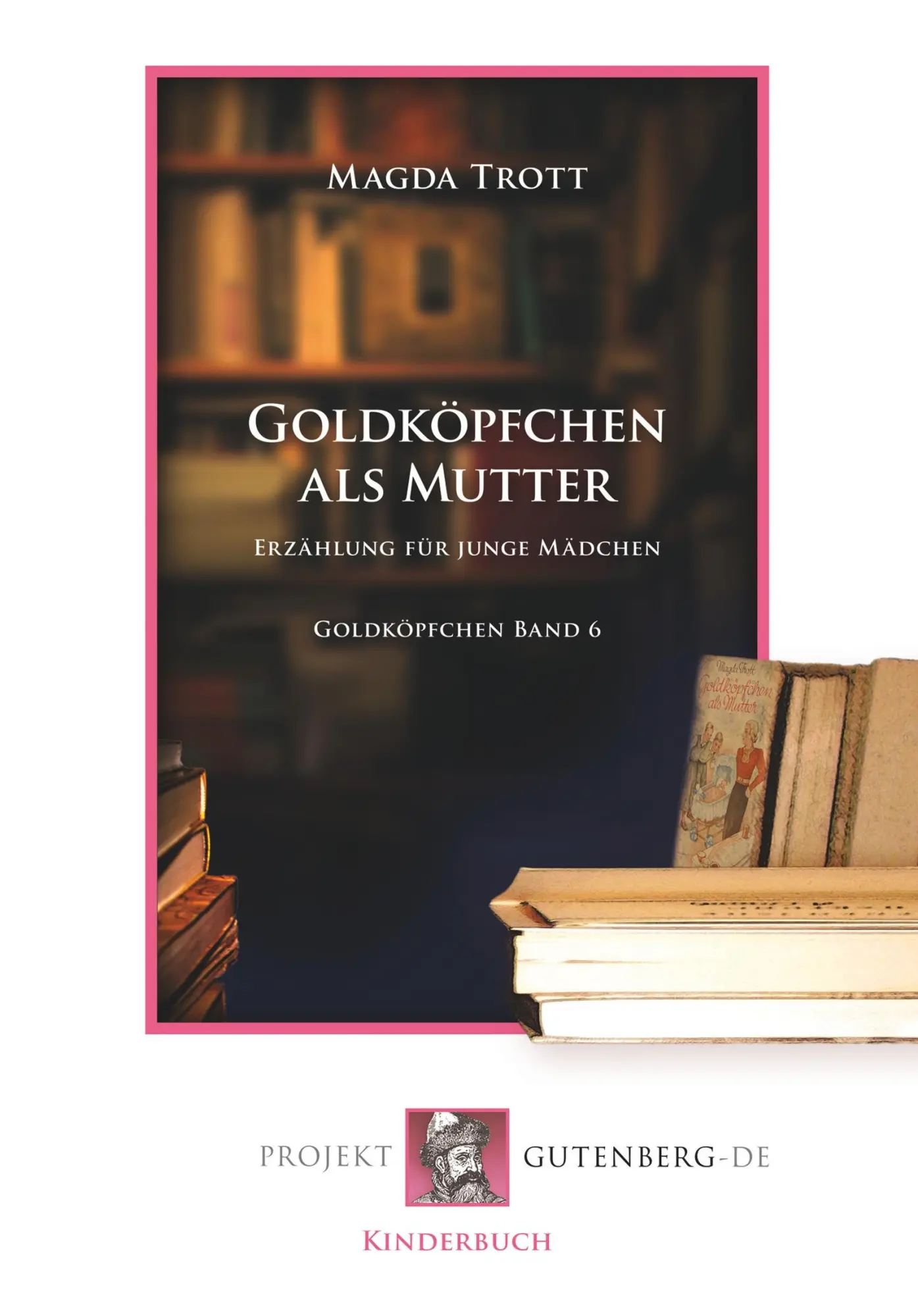 Cover: 9783739010380 | Goldköpfchen als Mutter | Magda Trott | Taschenbuch | 128 S. | Deutsch