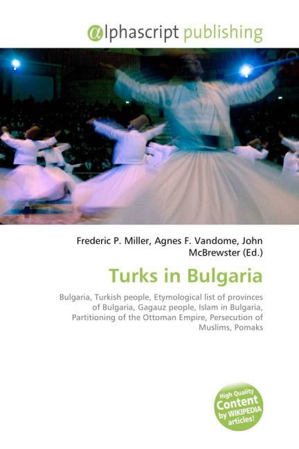 Turks in Bulgaria | Frederic P. Miller (u. a.) | Taschenbuch | Englisch | Alphascript Publishing | EAN 9786130070380 - Miller, Frederic P.