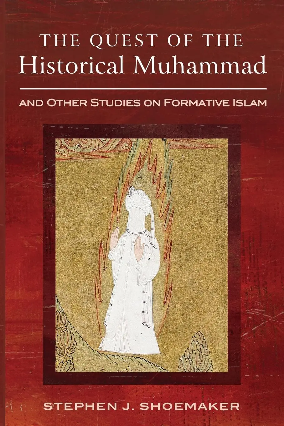 Cover: 9798385220380 | The Quest of the Historical Muhammad and Other Studies on Formative...