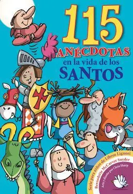 Cover: 9780764810480 | 115 Anecdotas En La Vida de Los Santos | Bernadette McCarver Snyder