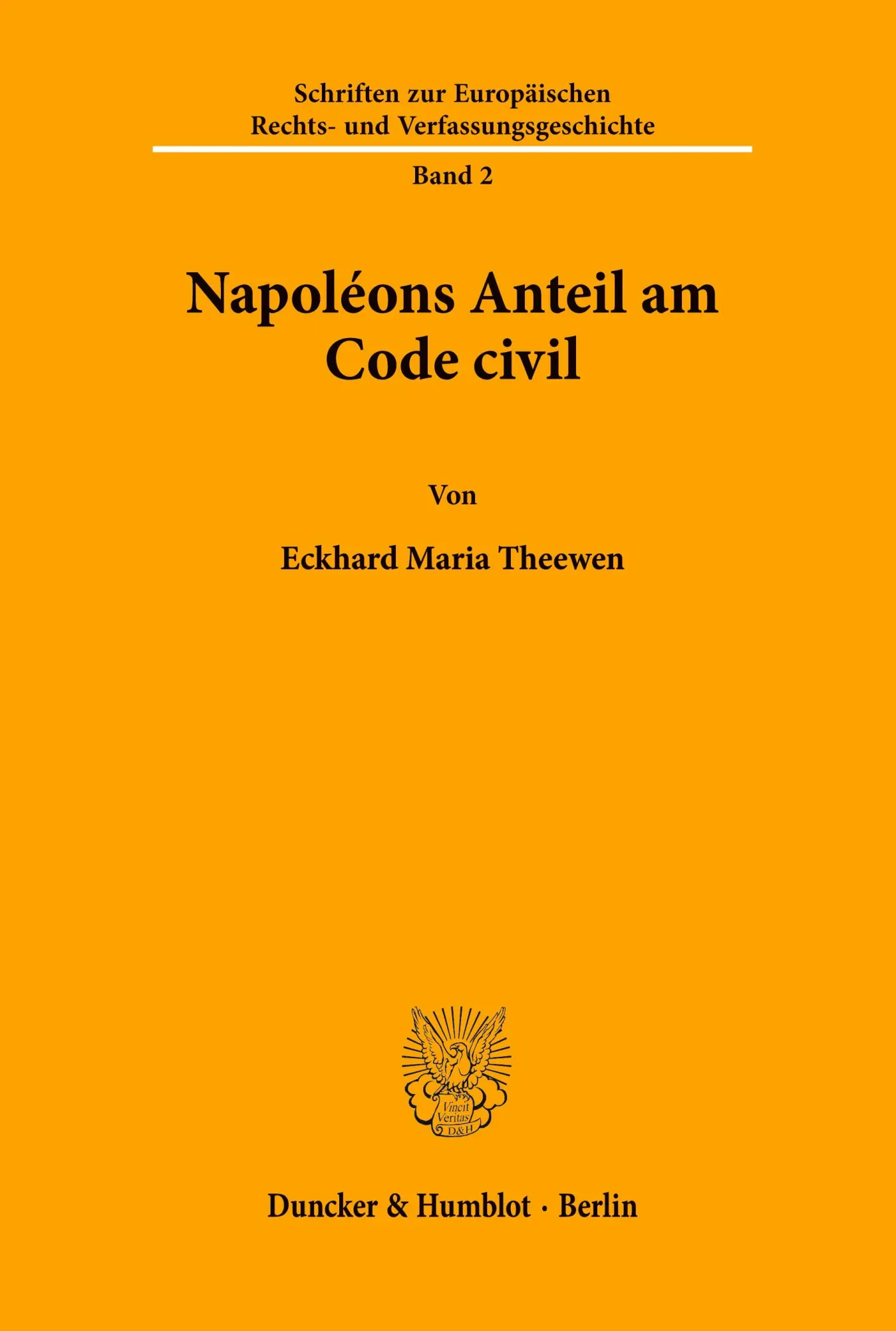 Cover: 9783428070480 | Napoléons Anteil am Code civil. | Eckhard Maria Theewen | Taschenbuch