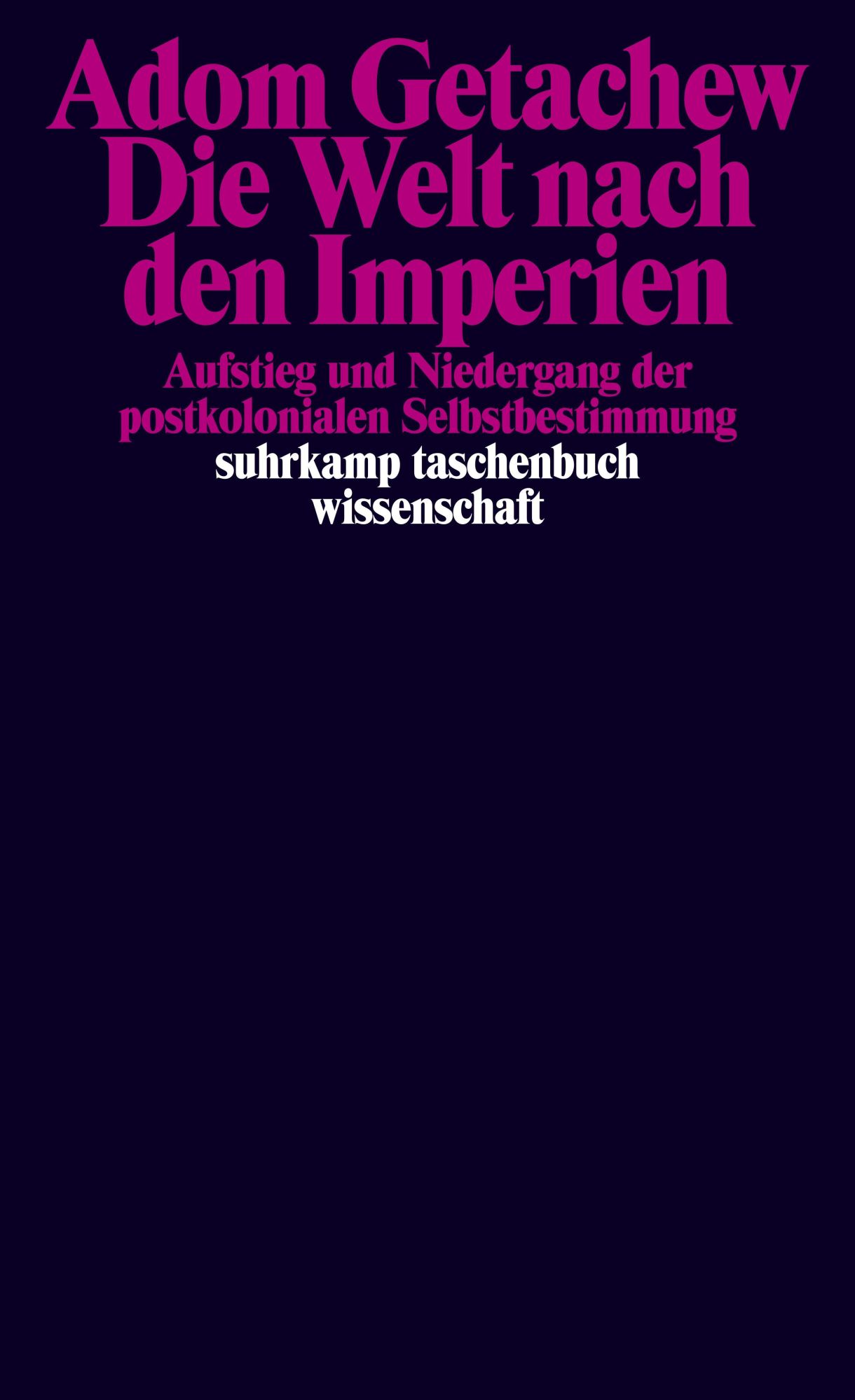 Cover: 9783518300480 | Die Welt nach den Imperien | Adom Getachew | Taschenbuch | 437 S.