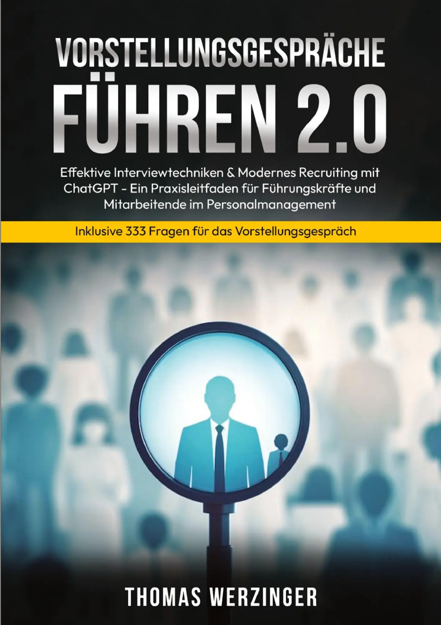 Cover: 9783695760480 | Vorstellungsgespräche Führen 2.0 | Thomas Werzinger | Taschenbuch